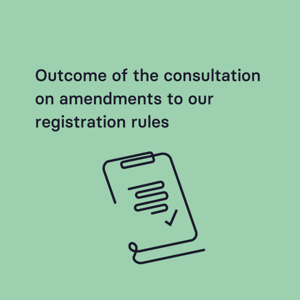 Consultation On Amendments To Our Registration Rules
