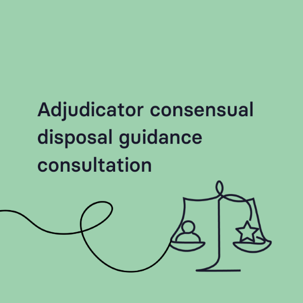 Adjudicator Consensual Disposal Guidance Consultation 750X750